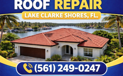 Roof Repair Lake Clarke Shores FL | Fast Leak Fixes