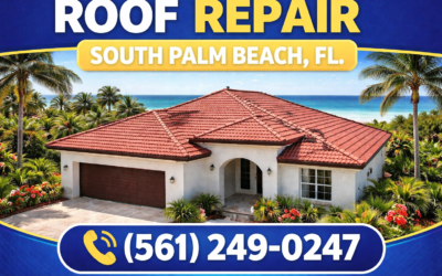 Roof Repair South Palm Beach FL | Fast Leak Fixes